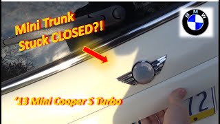 HELP! I Can't Open my Mini TRUNK!! ('13 Cooper S Turbo)