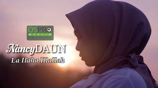 Laa Ilaaha Ilallah - NancyDAUN (Official Music Video)