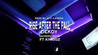 Dekoy SacredScripts ft Kniggz - Rise after the fall (official audio)