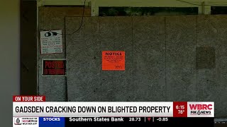 Gadsden cracking down on blighted property
