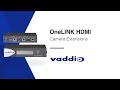 Vaddio OneLINK HDMI Camera Extension Product Preview