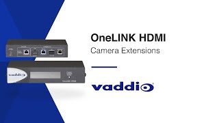 Vaddio OneLINK HDMI Camera Extension Product Preview