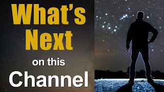 What's Next On This Channel