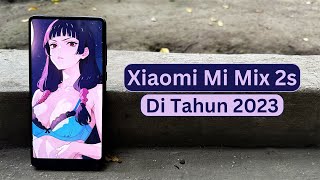 Pengalaman Pakai Hape Fullscreen Jadul Xiaomi Di 2023! | Xiaomi Mi Mix 2S  (With Lineage OS)