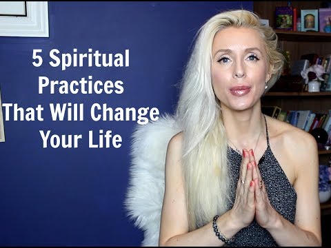 5 Spiritual PRACTICES That Will CHANGE Your LIFE 5 Spiritual PRACTICES That Will CHANGE Your LIFE