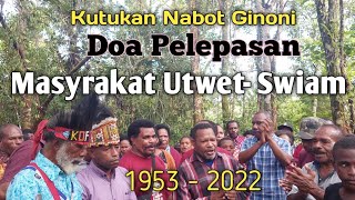 Masyrakat Utwet-Swiam Maybrat || Doa Cabut Kutuk Penginjil Nabot Ginoni || 27 Juni 2022