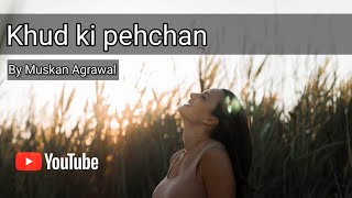 Khud Ki Pehchan | By Muskan Agrawal | iwritewhatifeel