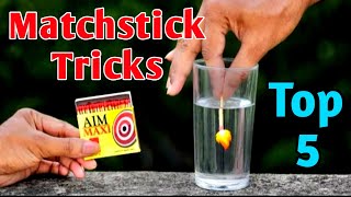 5 Awesome Matchsticks Experiment | Science Tricks With Matchsticks | Matches Tricks and Experiments