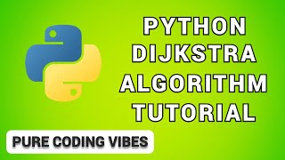 Python Dijkstra's Algorithm Slow Paced Tutorial - Pure Coding Vibes