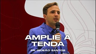 Amplie a Tenda || Pr. Gideão Santos #prgideãosantos