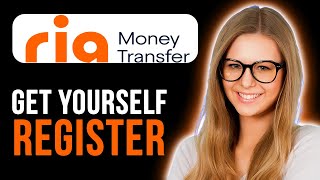 How To Register On RIA Money Transfer (Quick Guide)