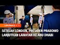 Presiden Prabowo Akan Lanjutkan Lawatannya ke Abu Dhabi | Liputan 6