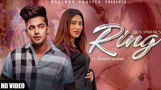 Ring : Jass Manak ft Mahira Sharma & Paras CHabra | New punjabi songs 2020 | latest leak songs hosh
