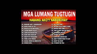 HABANG AKOY NABUBUHAY || MGA LUMANG KANTA || Tagalog Pinoy Old Love Songs Pamatay Tagalog Love Song