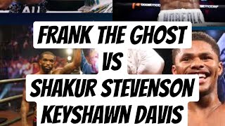 SPENCE WANTS FRANK MARTIN VS SHAKUR STEVENSON…OR KEYSHAWN DAVIS