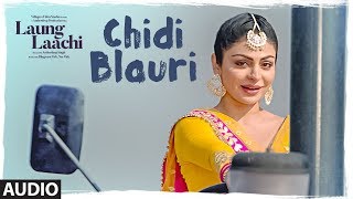 Chidi Blauri: Laung Laachi (Audio Song) Ammy Virk,  Mannat Noor | Neeru Bajwa | Latest Punjabi Movie