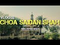 Choa Saidan Shah|Vlog|Anas Tayyab Malik