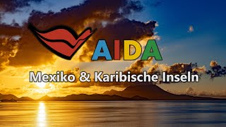 AIDAdiva // Mexiko \u0026 Karibische Inseln // 09.12.23 - 23.12.23