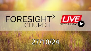 *FORESIGHT CHURCH* (Recording) | 27/10/2024