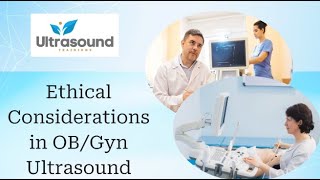 Ethical Considerations in OB/Gyn Ultrasound - Empowering Midwifery Education