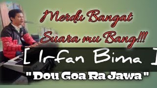 #musyafir Band# #Irfan Bima# Bima Dompu [Goa Ra Jawa] Voc : Irfan Bima