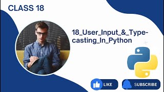18) User Input & Typecasting In Python | Python Tutorials