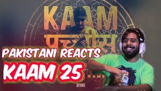 Pakistani Reacts to Divine Kaam 25 Hai | Reaction |