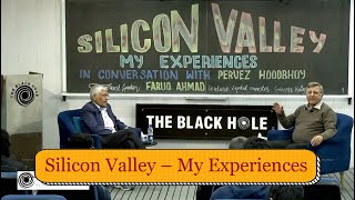 Silicon Valley – My Experiences | Faruq Ahmad in Conversation with Dr. Pervez Hoodbhoy