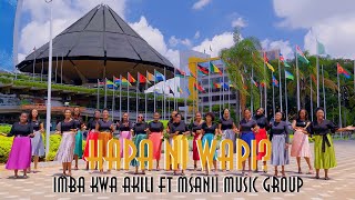 HAPA NI WAPI // IMBA KWA AKILI FT MSANII MUSIC GROUP
