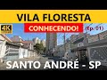 SANTO ANDRÉ SP: Conhecendo a Vila Floresta (Ep. 1) em 4K (Atualização 2024)