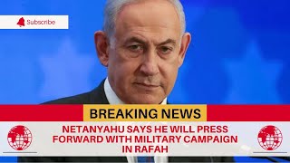🛑 Netanyahu says he will press forward with military campaign in Rafah | TGN News