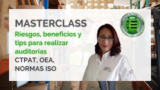 #3PP | Masterclass: Riesgos, beneficios y tips para Auditorías #CTPAT #OEA #ISO - Marycarmen Mendoza