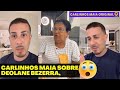 SOBRE DEOLANE | CARLINHOS MAIA FALA SOBRE DEOLANE BEZERRA 😲😲 | CARLINHOS MAIA 🌻