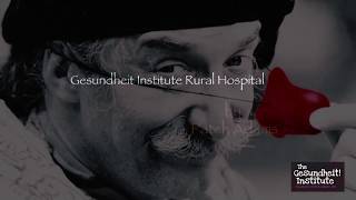 Patch Adams Presents: Gesundheit Institute as a Rural Hospital