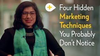 Four Hidden Marketing Techniques You Probably Don't Notice
