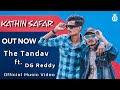 KATHIN SAFAR - THE TANDAV FT. DG REDDY (prod.Sosa) || LATURKAR