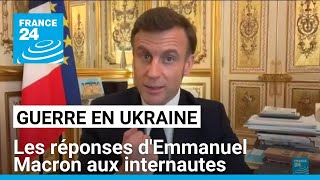 Guerre en Ukraine : les réponses d'Emmanuel Macron aux internautes • FRANCE 24