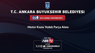 EGO GENEL MÜDÜRLÜĞÜ - Motor Kısmı Yedek Parça Alımı