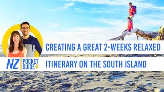 🗺️ How To Create a Relaxed 2-Weeks Itinerary On The South Island of New Zealand - NZPocketGuide.com
