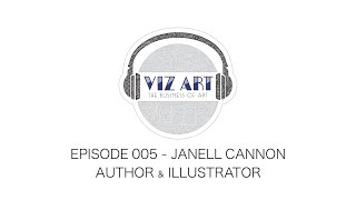 Viz Art - The Business of Art - Episode 005 Janell Cannon