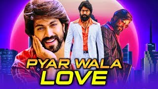 Pyaar Wala Love (2019) Kannada Hindi Dubbed Full Movie | Yash, Ramya, Sharan