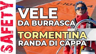 Guardiamo le VELE DA BURRASCA, TORMENTINA e RANDA DI CAPPA