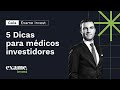 5 Dicas para Médicos Investidores