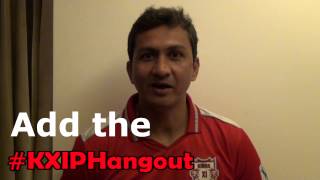 The HO with Sanjay is today | #KXIPHangout