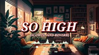 So High || Slowed and Reverb || Sidhu Moose Wala || Lofi