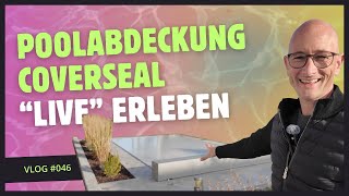 Vlog #046  ---  Innovative Poolabdeckung? Wir schauen uns die Coverseal genauer an!