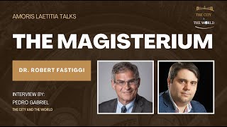 4. Amoris Laetitia and the Magisterium  --  talk with Dr  Robert Fastiggi