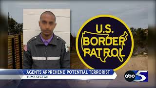 ABC5 Yuma, Arizona: Border Patrol Agents Arrested “Potential Terrorist” Illegally Crossing Into U.S.
