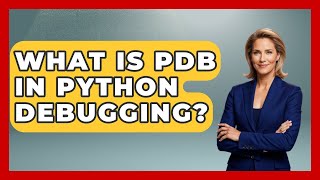 What Is PDB in Python Debugging? | Learn To Troubleshoot News