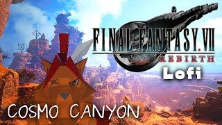 Final Fantasy 7 REBIRTH: Cosmo Canyon Lofi & Chill MIX